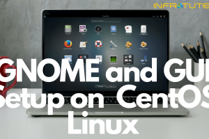 GNOME and GUI Setup on CentOS Linux
